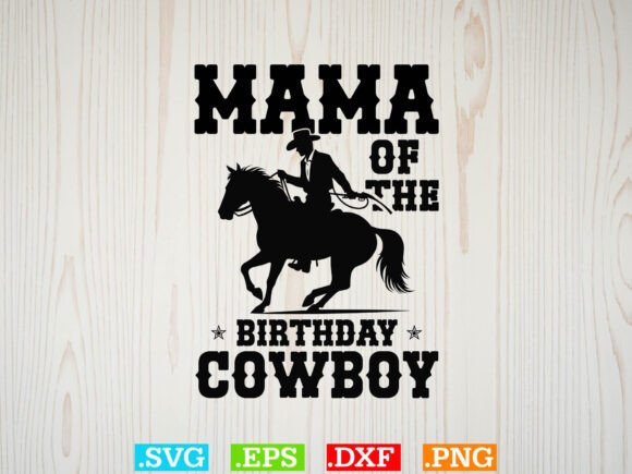 Mama of the Birthday Cowboy T-shirt SVG